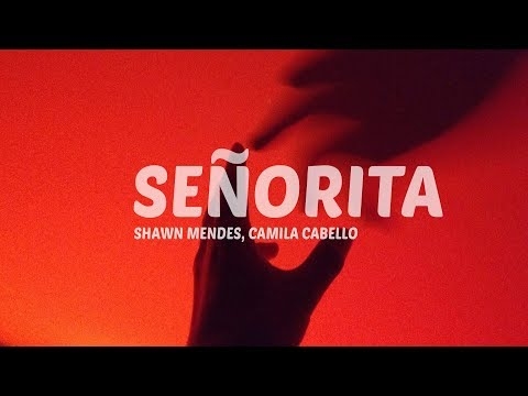 Señorita-Camila Cabello & Shawn Mendes